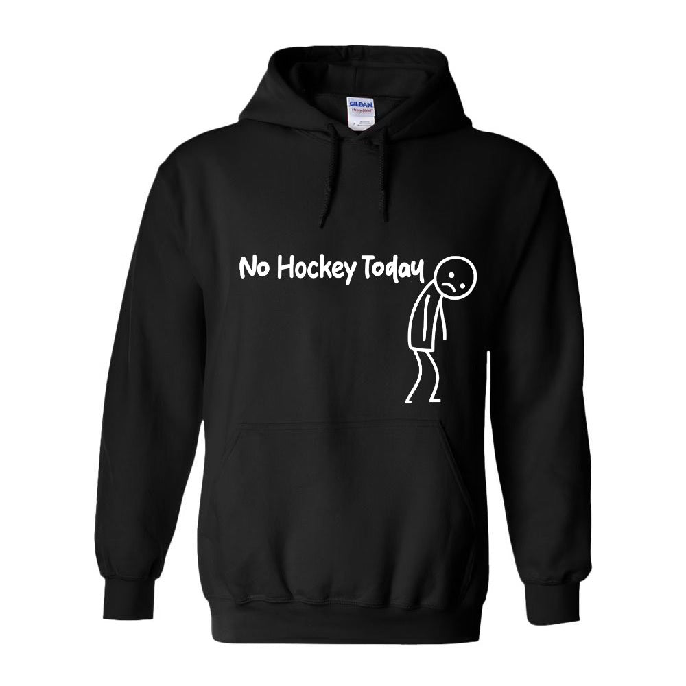 No Hockey Today Hoodie