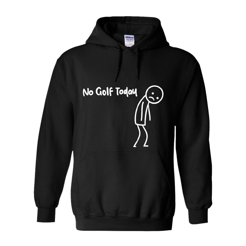 No Golf Today Hoodie