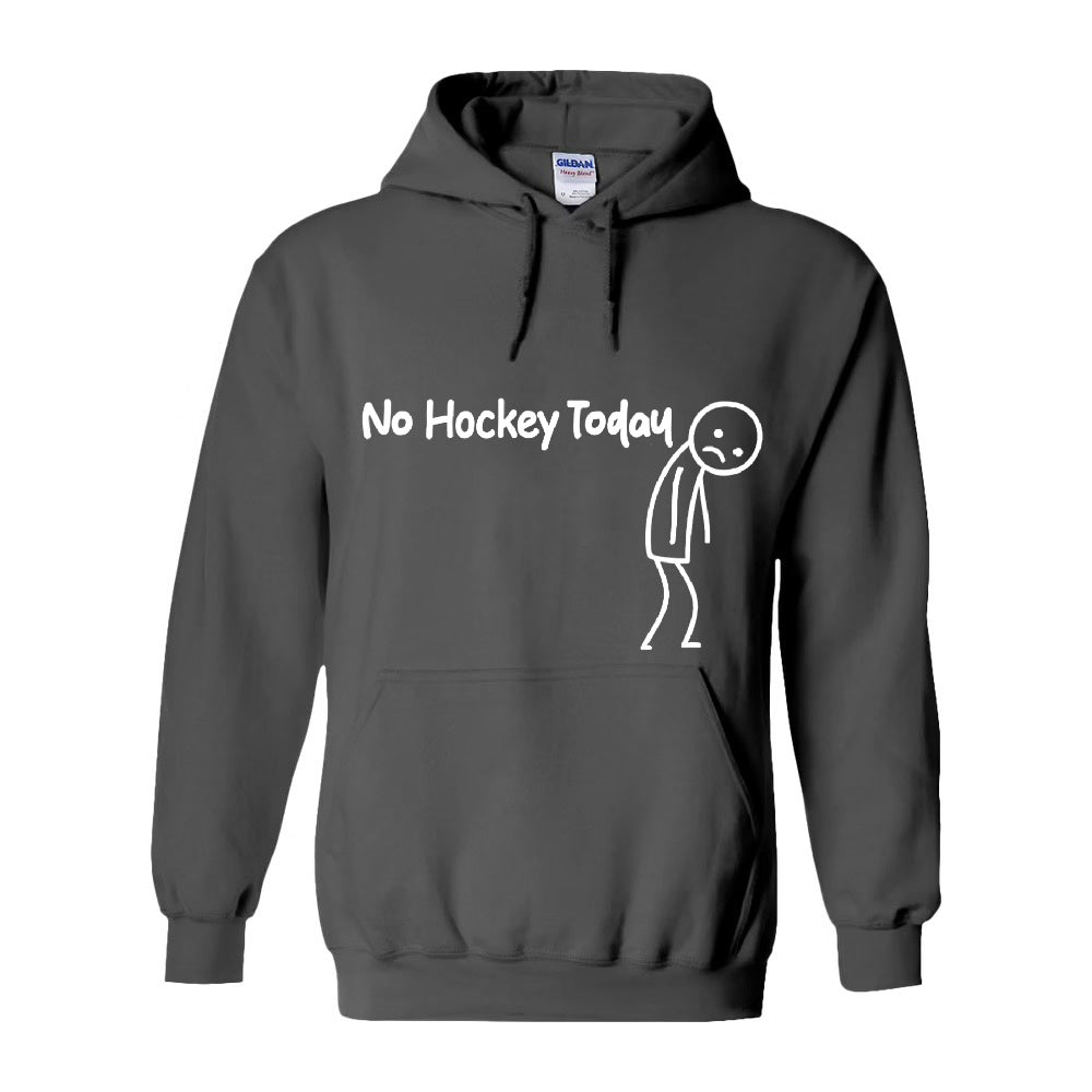 No Hockey Today Hoodie