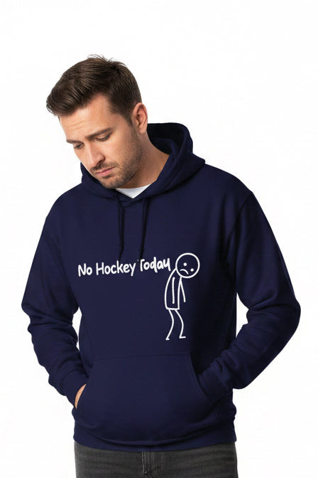 No Hockey Today Hoodie