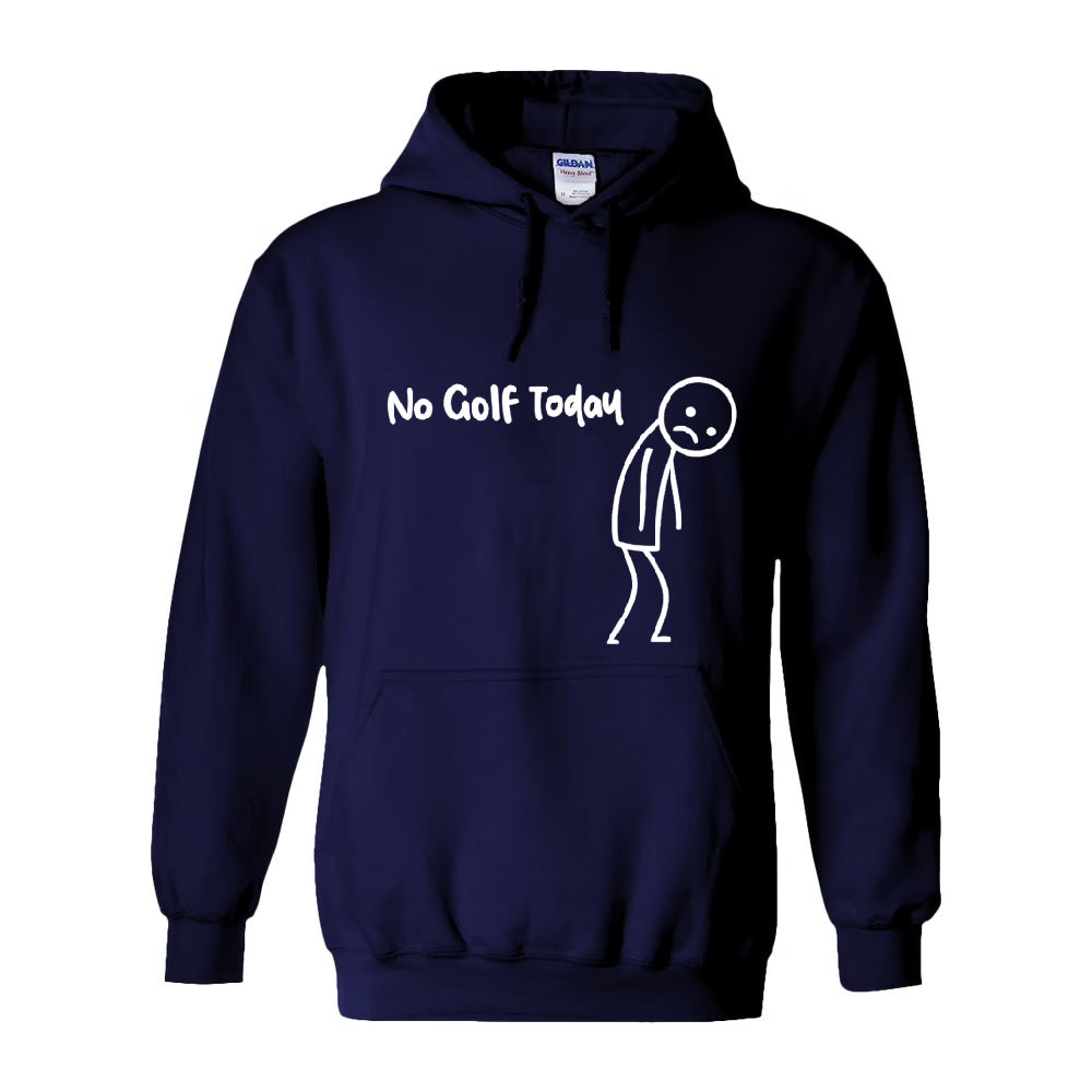 No Golf Today Hoodie